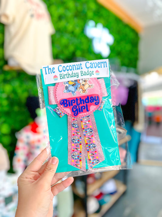Birthday Badge - Birthday Girl - B L U E Y