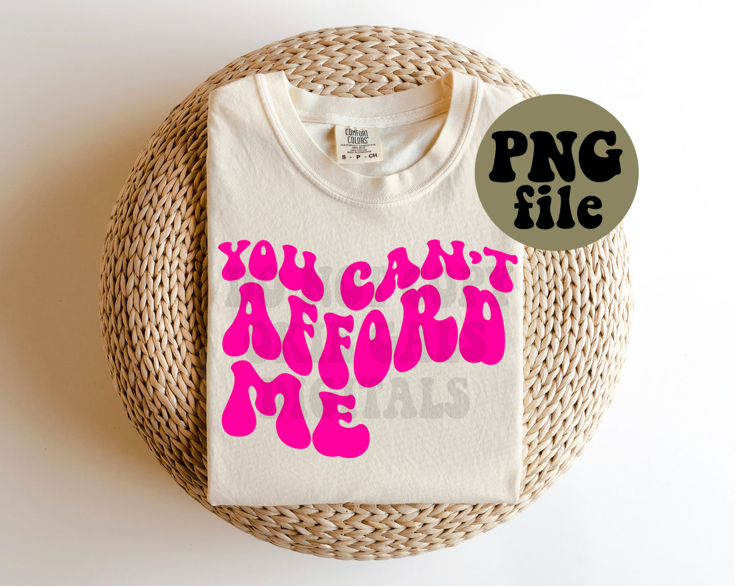 You Can't Afford Me Digital Download | PNG File